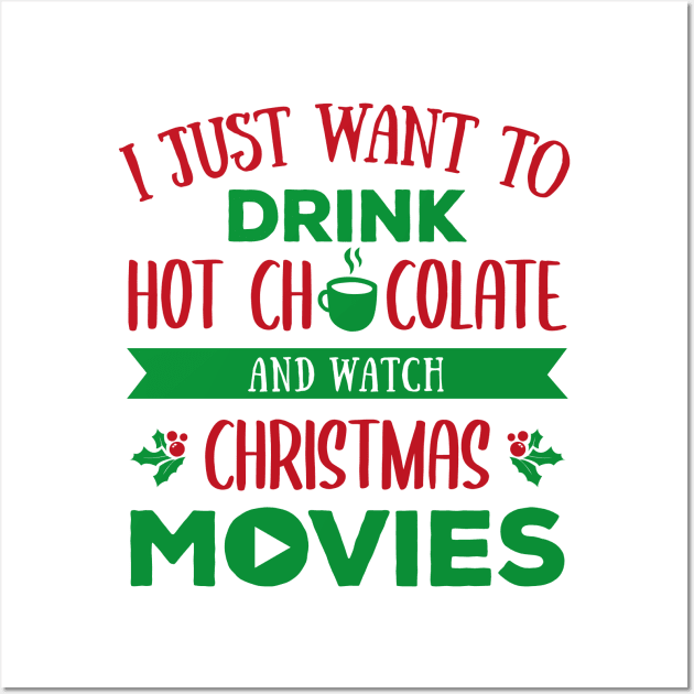 I just want to drink hot chocolate and watch christmas movies Wall Art by lemontee